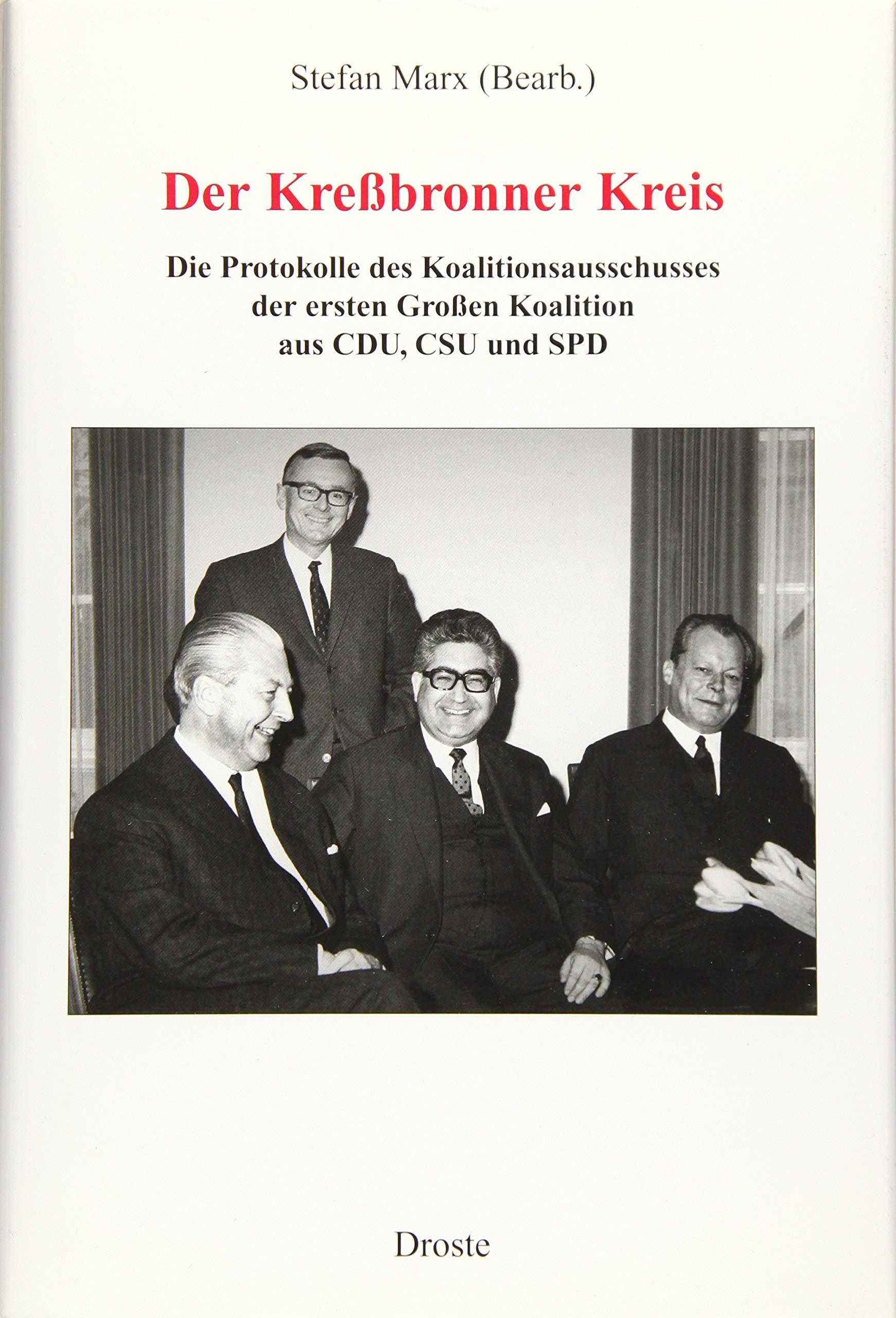 Der Kreßbronner Kreis: Die Protokolle des Koalitionsausschusses der ersten Großen Koalition aus CDU, CSU und SPD (Konrad-Adenauer-Stiftung (KAS)) Law