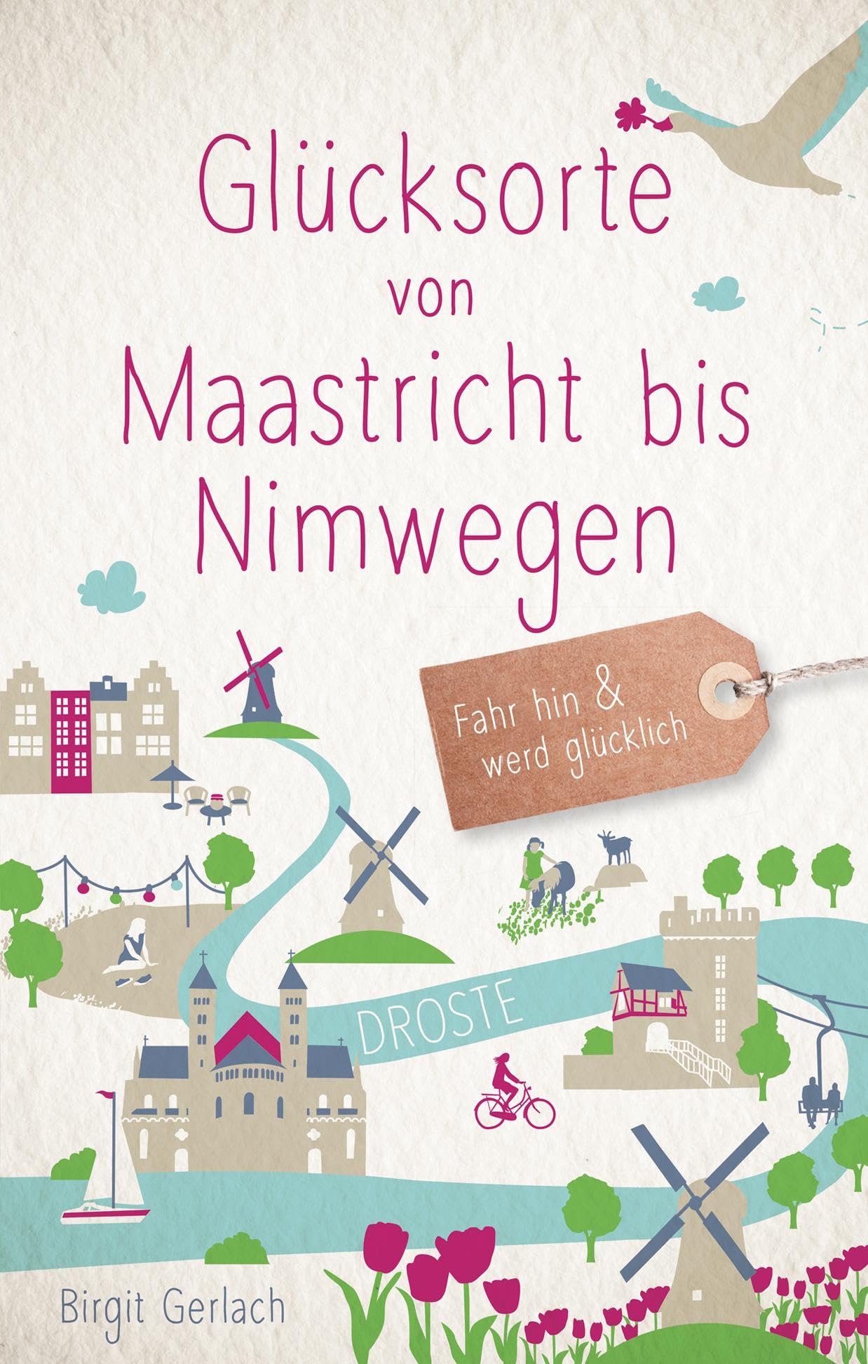 Glücksorte von Maastricht bis Nimwegen: Fahr hin & werd glücklich Lifestyle