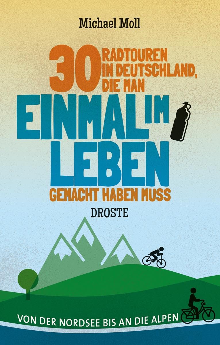 30 Radtouren in Deutschland, die man einmal im Leben gemacht haben muss Business & Technology