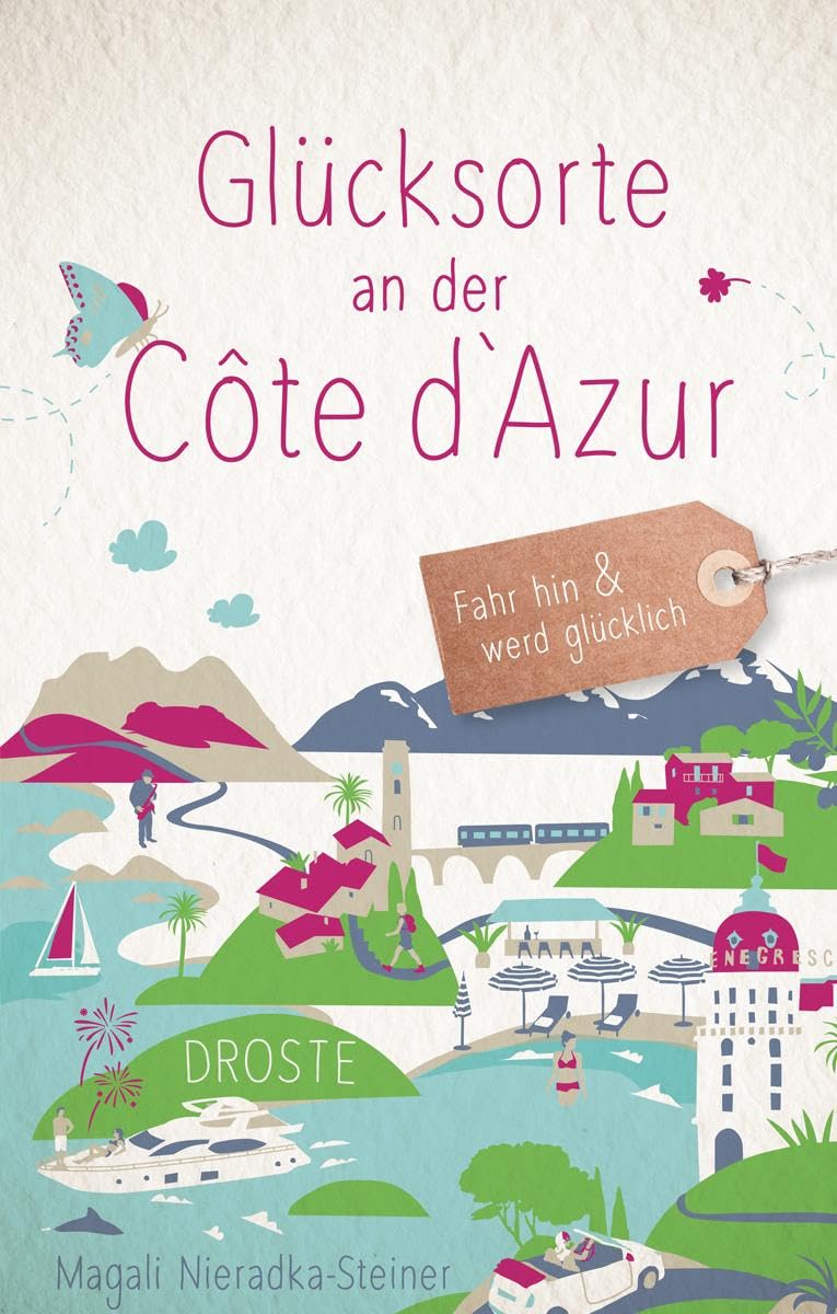 Glücksorte an der Côte d‘Azur: Fahr hin & werd glücklich Lifestyle
