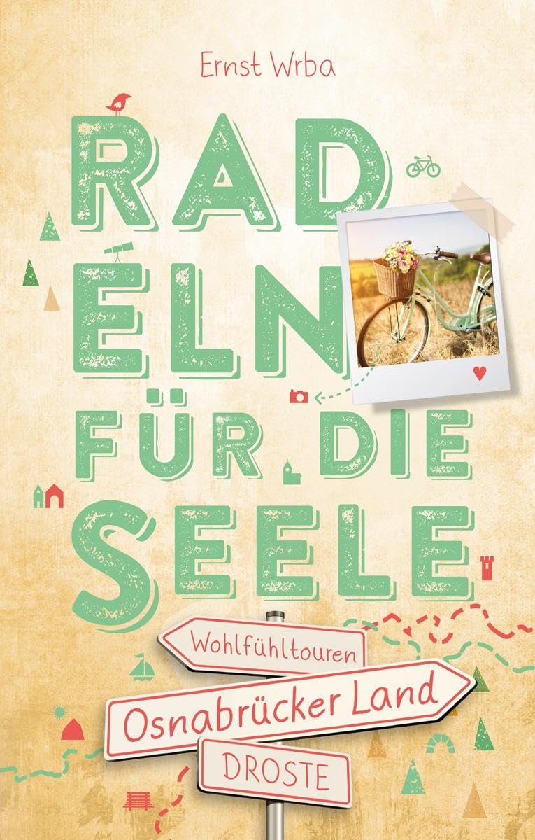 Osnabrücker Land. Radeln für die Seele: Wohlfühltouren Leisure, Home & Garden