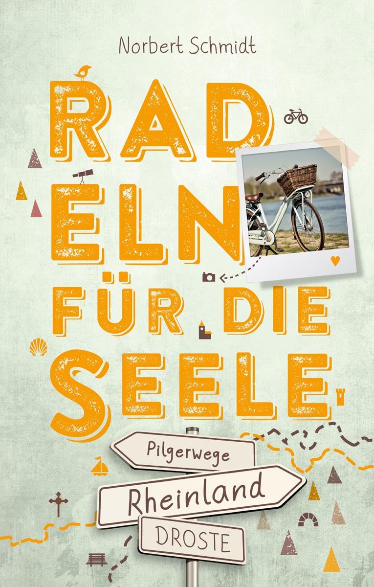 Rheinland – Pilgerwege. Radeln für die Seele: Wohlfühltouren Leisure, Home & Garden