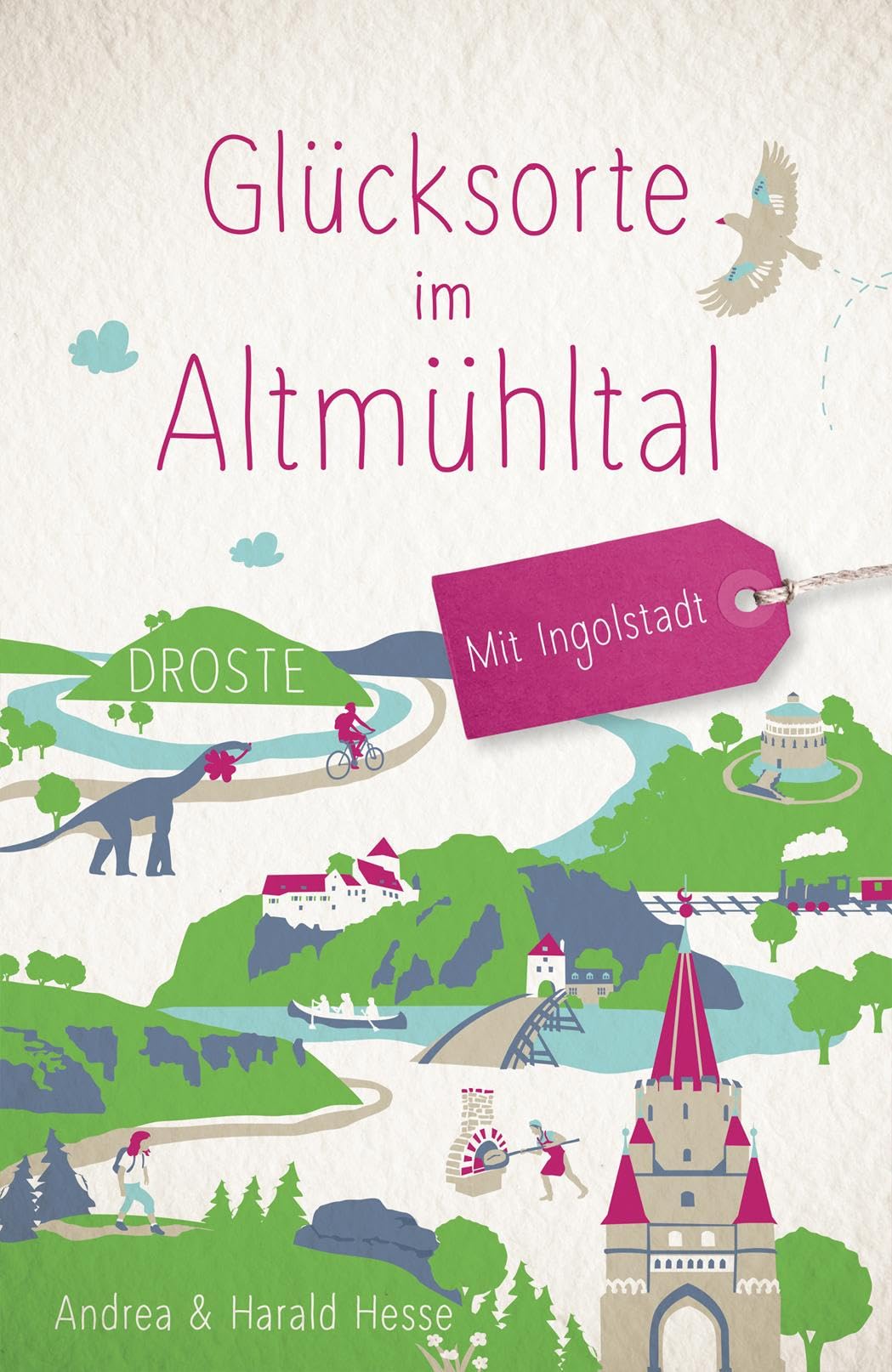 Glücksorte im Altmühltal. Mit Ingolstadt Lifestyle
