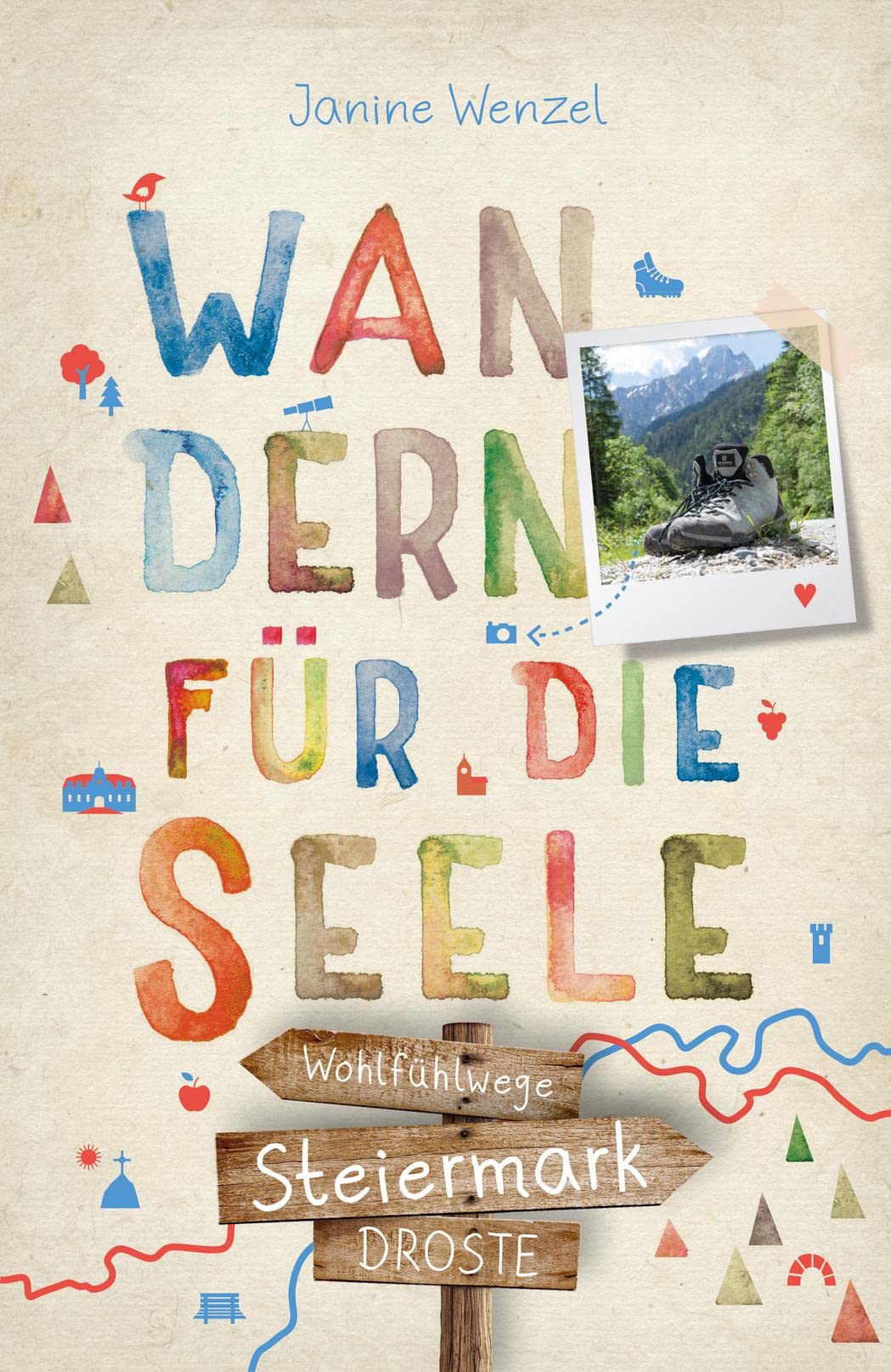 Steiermark. Wandern für die Seele: Wohlfühlwege Garden & Plants