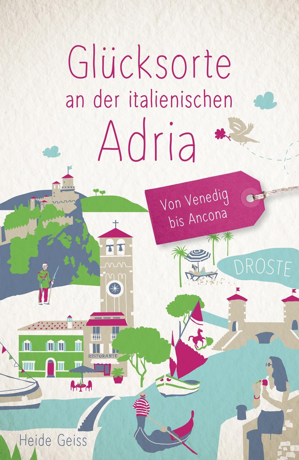 Glücksorte an der italienischen Adria. Von Venedig bis Ancona: Fahr hin & werd glücklich Lifestyle