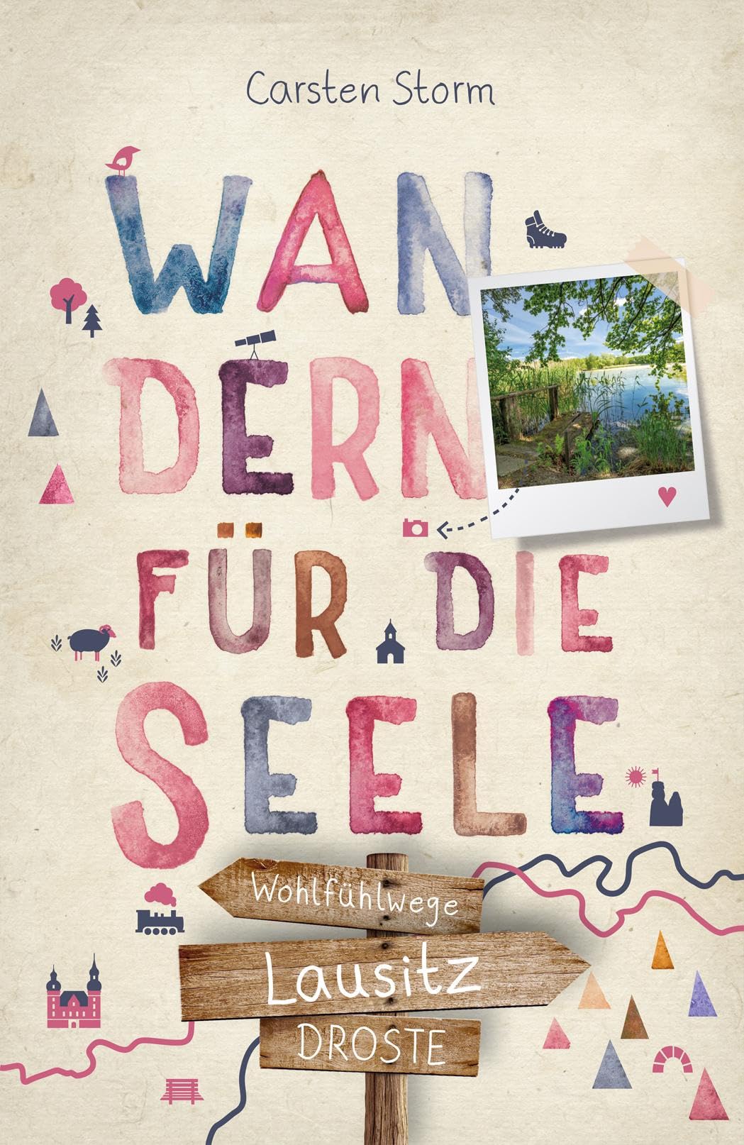 Lausitz. Wandern für die Seele: Wohlfühlwege Leisure, Home & Garden