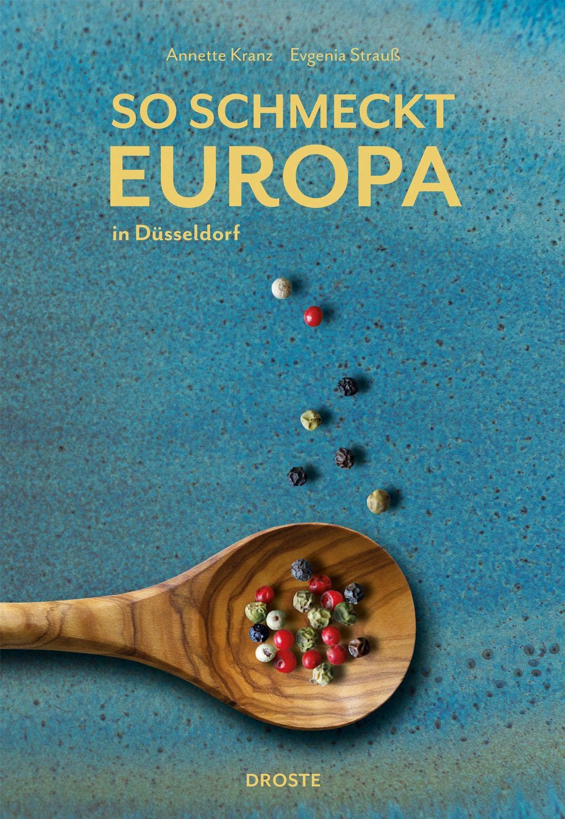 So schmeckt Europa: in Düsseldorf Leisure, Home & Garden