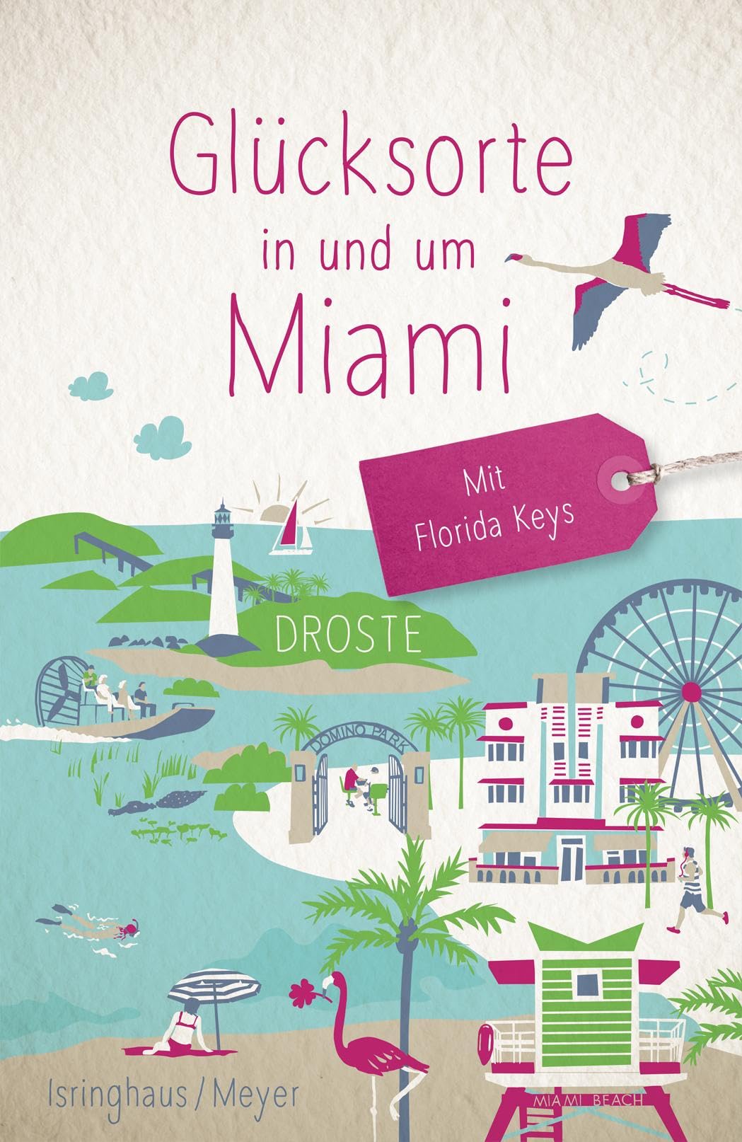 Glücksorte in und um Miami. Mit Florida Keys Lifestyle
