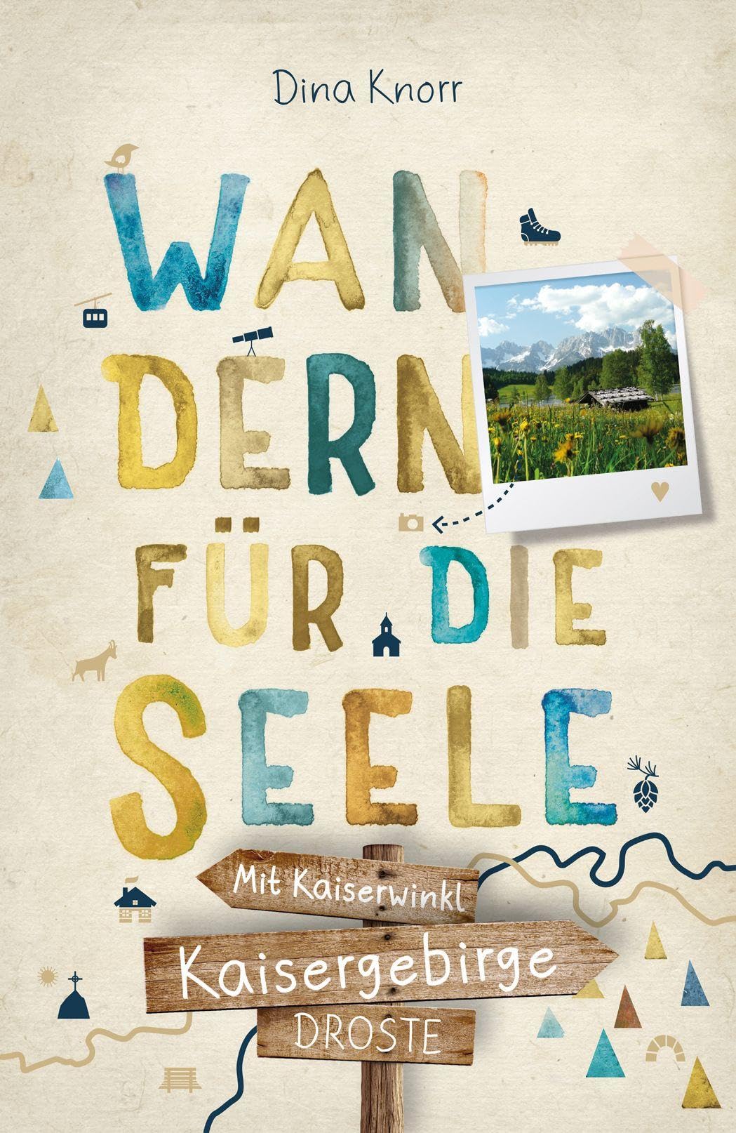 Kaisergebirge. Mit Kaiserwinkl. Wandern für die Seele Leisure, Home & Garden