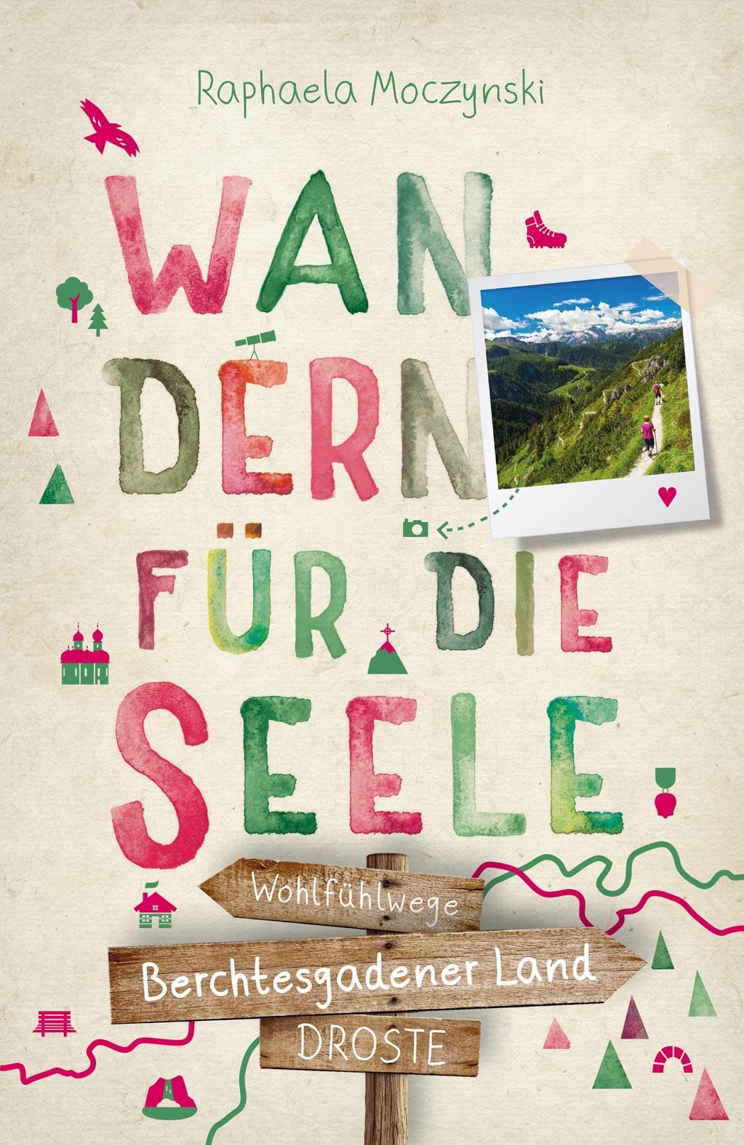 Berchtesgadener Land. Wandern für die Seele Leisure, Home & Garden