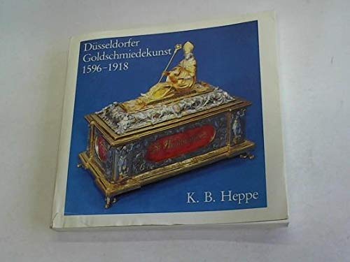 Düsseldorfer Goldschmiedekunst (Quellen und Forschungen zur Geschichte des Niederrheins: Schriften des Düsseldorfer Geschichtsvereins) Professional & Reference Books