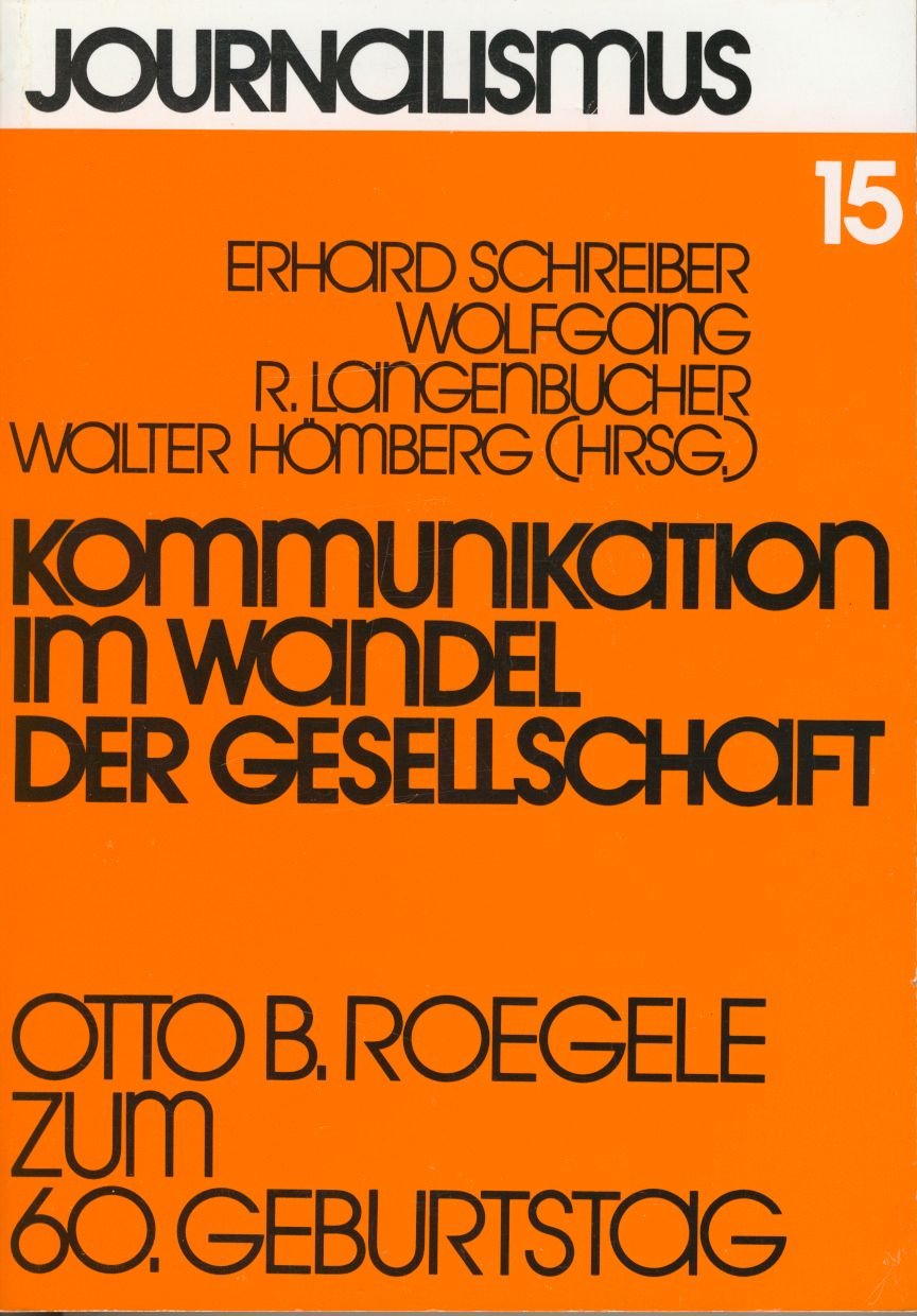Kommunikation im Wandel der Gesellschaft : Otto B. Roegele zum 60. Geburtstag (Journalismus) Books
