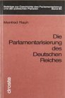 Föderalismus und Parlamentarismus im Wilhelminischen Reich (Beiträge zur Geschichte des Parlamentarismus und der politischen Parteien) Politics & History