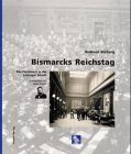 Bismarcks Reichstag: Das Parlament in der Leipziger Strasse. Fotografiert von Julius Braatz (Photodokumente zur Geschichte des Parlamentarismus und der politischen Parteien) Politics & History