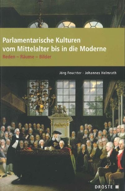 Parlamente in Europa / Parlamentarische Kulturen vom Mittelalter bis in die Moderne: Reden - Räume - Bilder Law