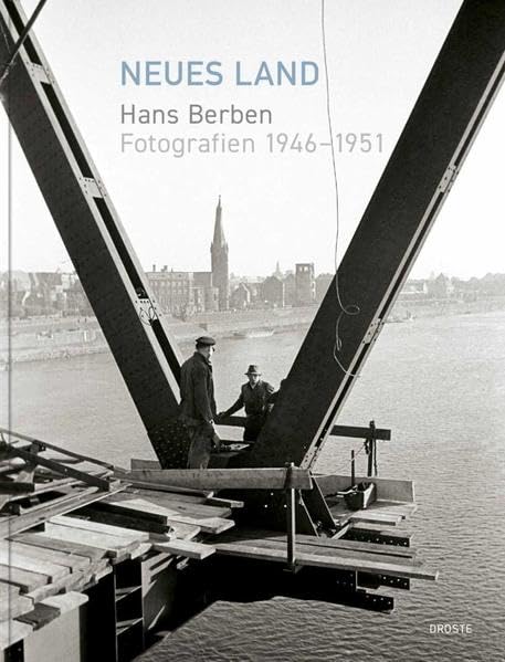 Neues Land: Hans Berben: Fotografien 1946-1951 Art & Literature