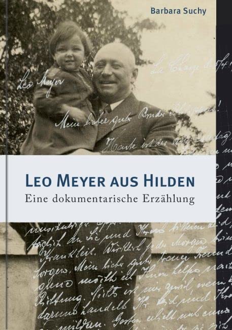 Leo Meyer aus Hilden: Eine dokumentarische Erzählung Memories