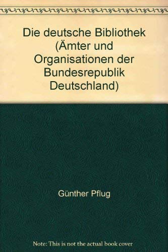 Die deutsche Bibliothek (Ämter und Organisationen der Bundesrepublik Deutschland) Books