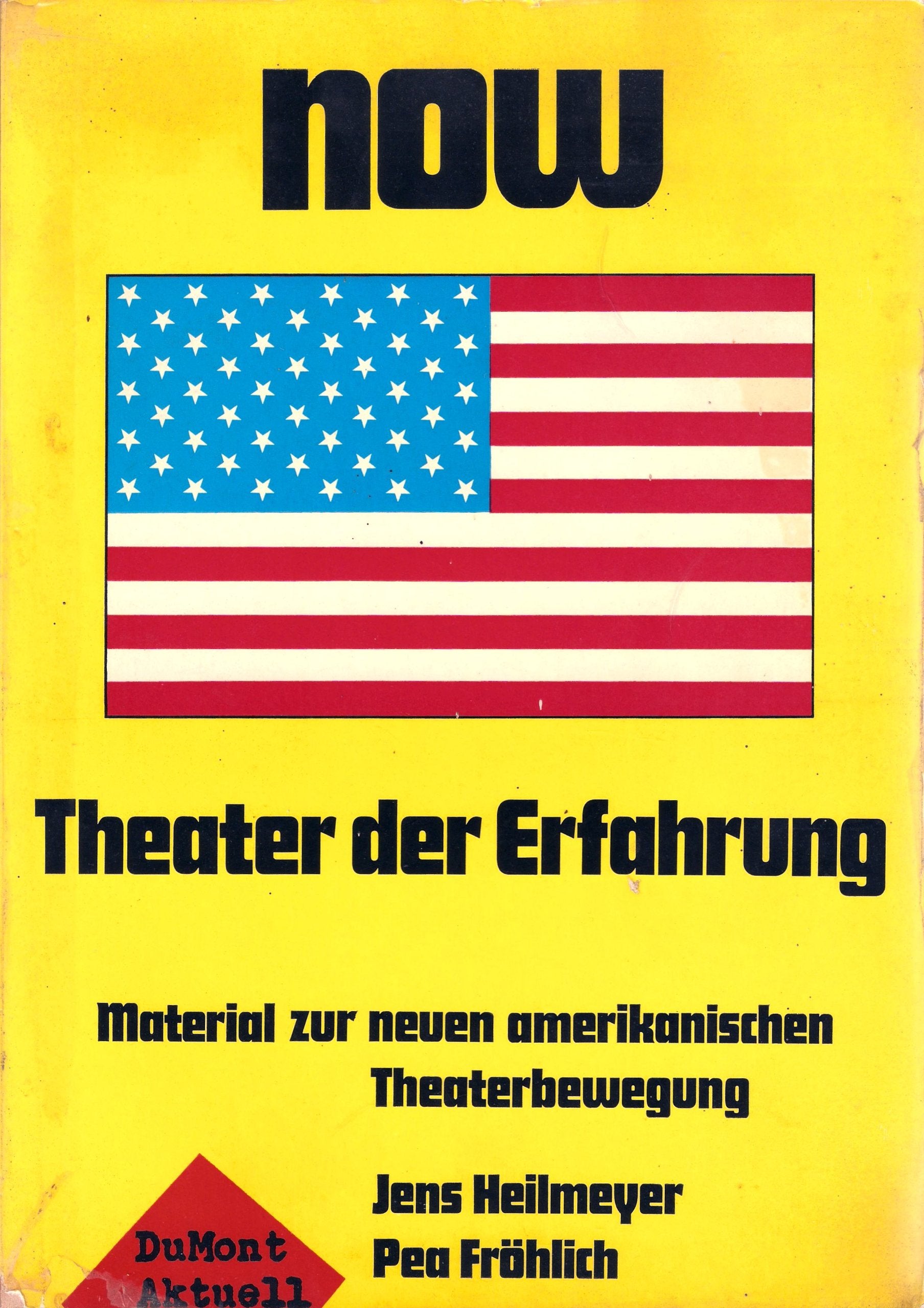 Now - Theater der Erfahrung - Material zur neuen amerikanischen Theaterbewegung (Dumont Aktuell) Books