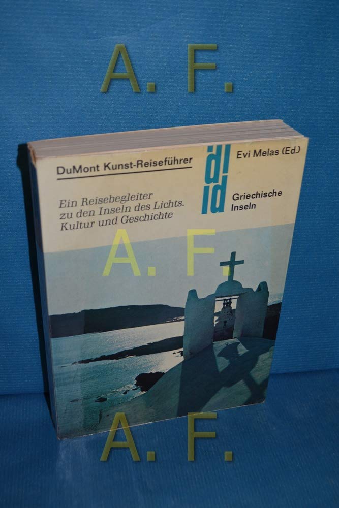 Griechische Inseln : Eine Reisebegleiter zu den Inseln des Lichts. Kultur und Geschichte ( DuMont Kunst-Reiseführer ) Books