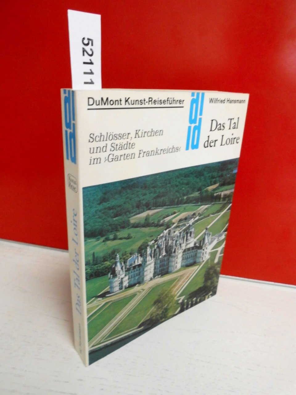 Das Tal der Loire: Schlösser, Kirchen und Städte im "Garten Frankreichs" (DuMont Kunst-Reiseführer) Architecture