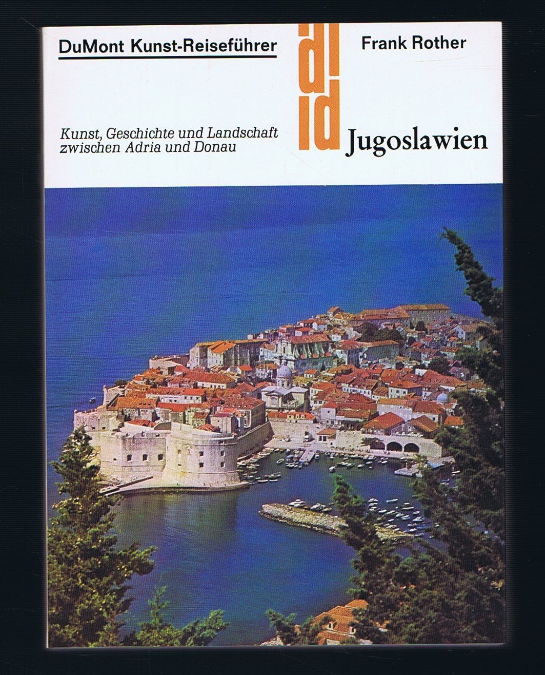 Jugoslawien. Kunst, Geschichte und Landschaft zwischen Adria und Donau (DuMont Kunst-Reiseführer) Travel
