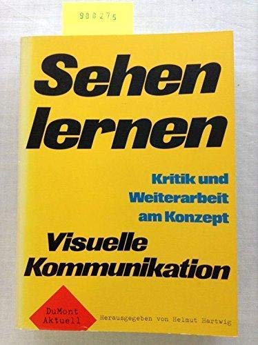 Sehen lernen. Kritik und Weiterarbeit am Konzept: Visuelle Kommunikation book