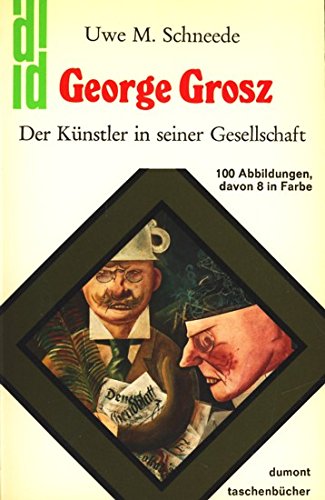 George Grosz: Der Künstler in seiner Gesellschaft (DUMONT Taschenbücher) Film, Art & Culture