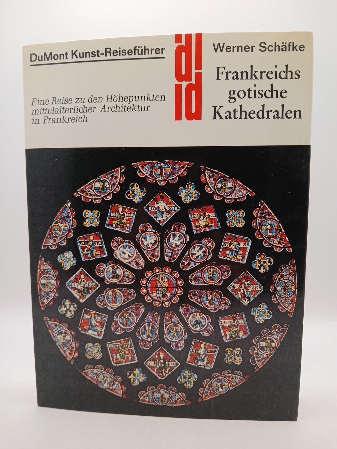 Frankreichs gotische Kathedralen. Kunst - Reiseführer (3. Auflage 1984) Architecture