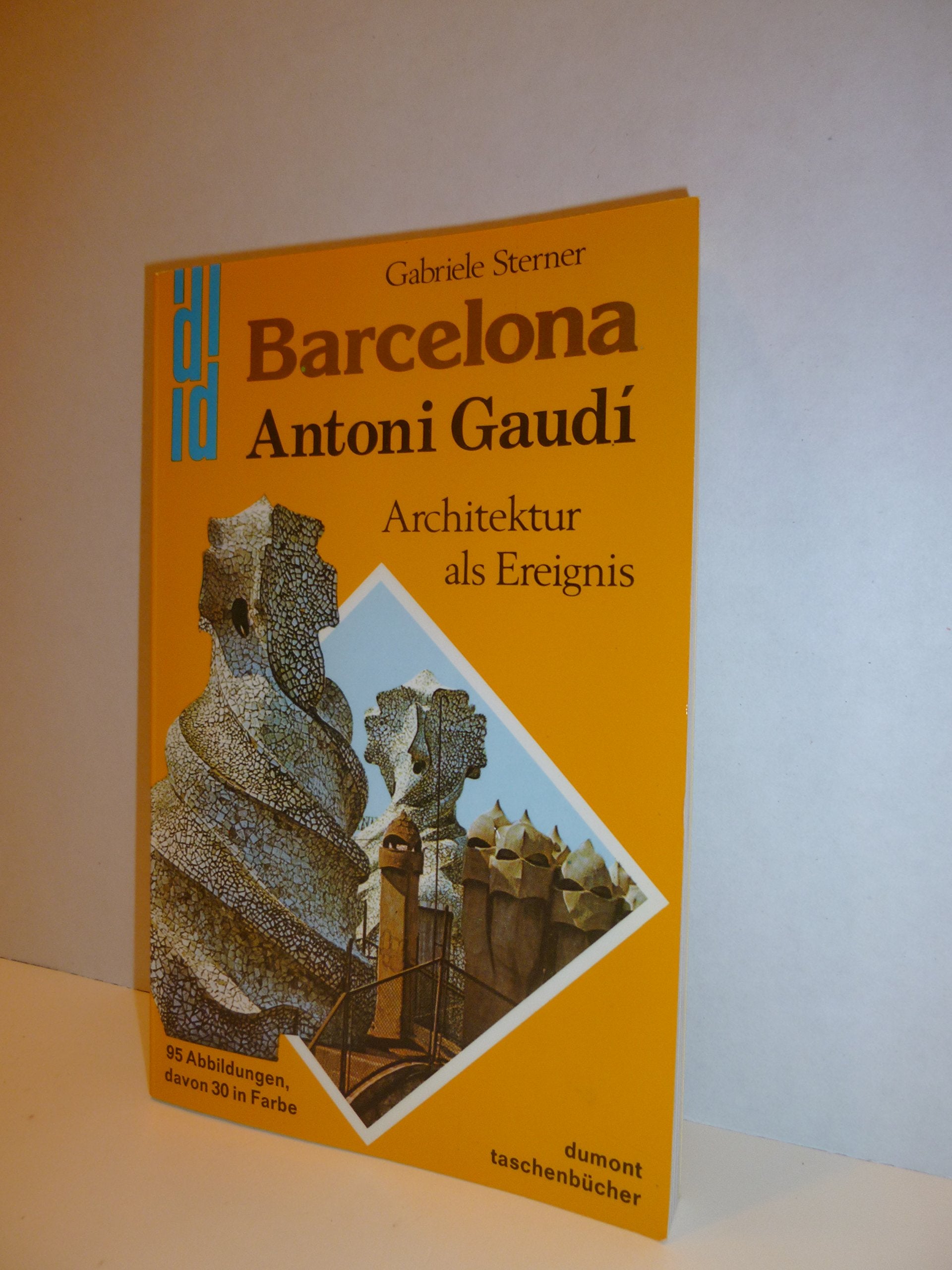 Gaudi: Architektur als Ereignis (DUMONT Taschenbücher) Natural Sciences