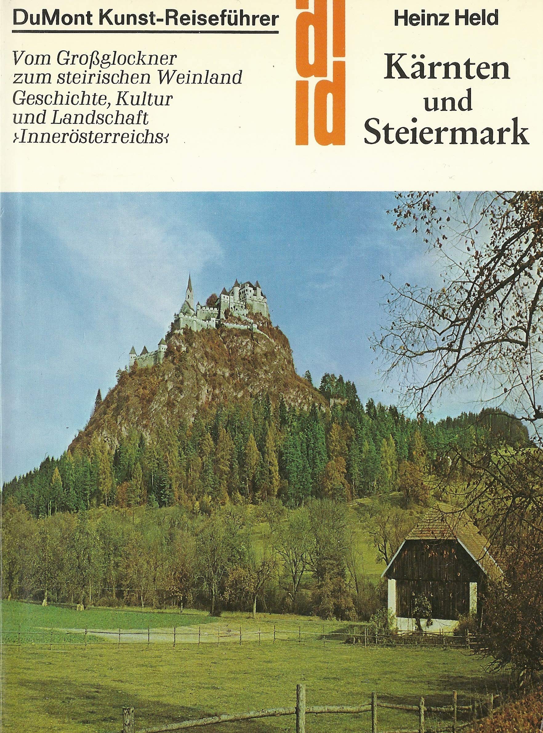DuMont Kunst-Reiseführer: Kärnten und Steiermark. Vom Großglockner zum steirischen Weinland Travel