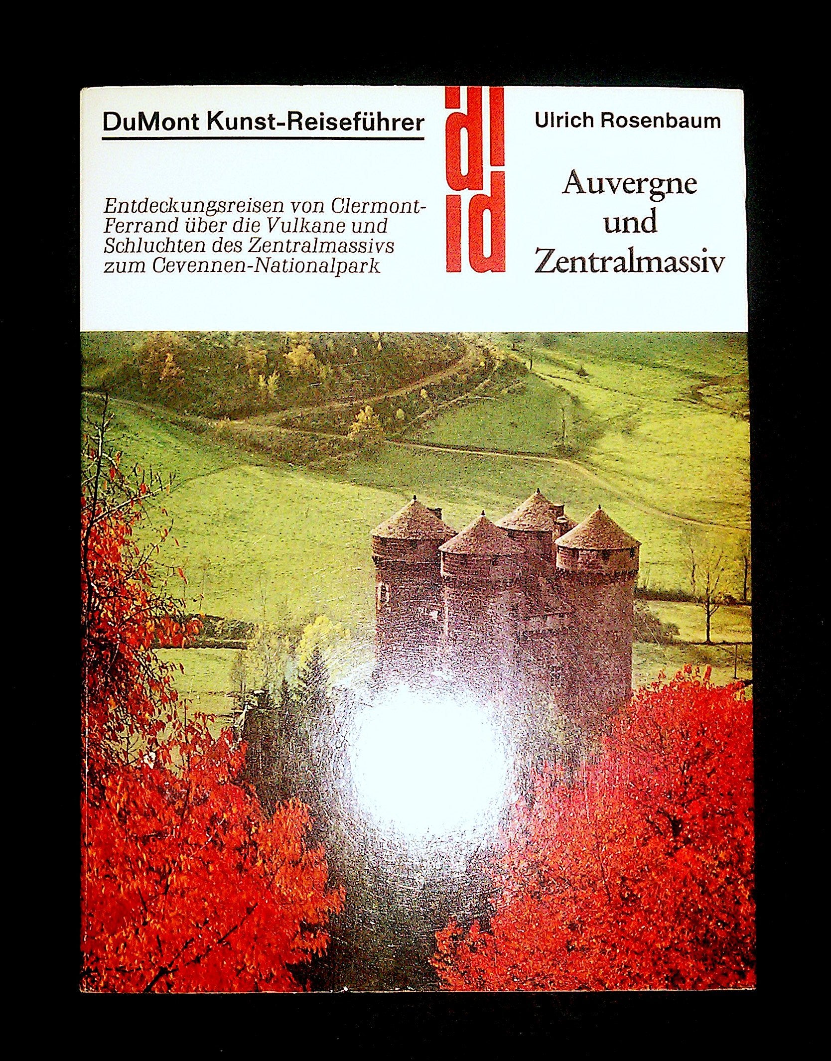 Auvergne und Zentralmassiv: Entdeckungsreisen von Clermont-Ferrand über die Vulkane und Schluchten des Zentralmassivs zum Cevennen-Nationalpark (DUMONT Kunst-Reiseführer) Architecture