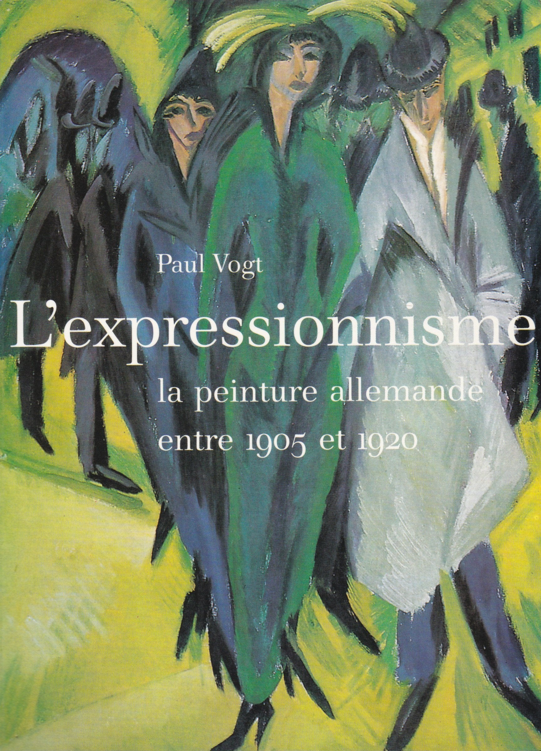 L'expressionnisme, la peinture allemande entre 1905 et 1920. book
