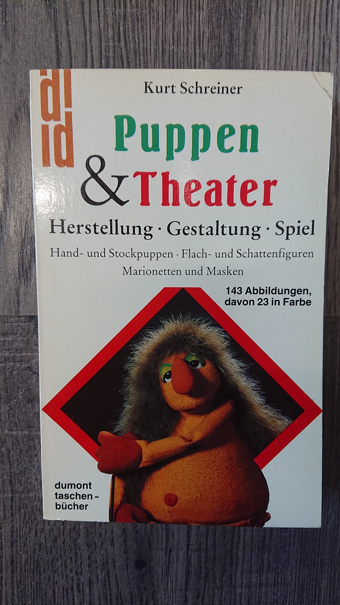 Puppen & Theater: Herstellung - Gestaltung - Spiel, Hand- und Stockpuppen, Flach- und Schattenfiguren, Marionetten und Masken (DUMONT Taschenbücher) Film, Art & Culture