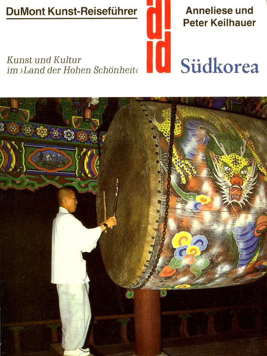 Südkorea. DuMont Kunst-Reiseführer. Kunst und Kultur im Land der Hohen Schönheit Travel