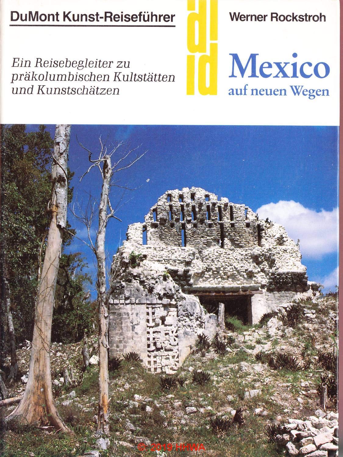 Mexiko auf neuen Wegen: Verborgene Tempelstädten und Kunstschätze aus präkolumbischer Zeit (DUMONT Kunst-Reiseführer) Travel