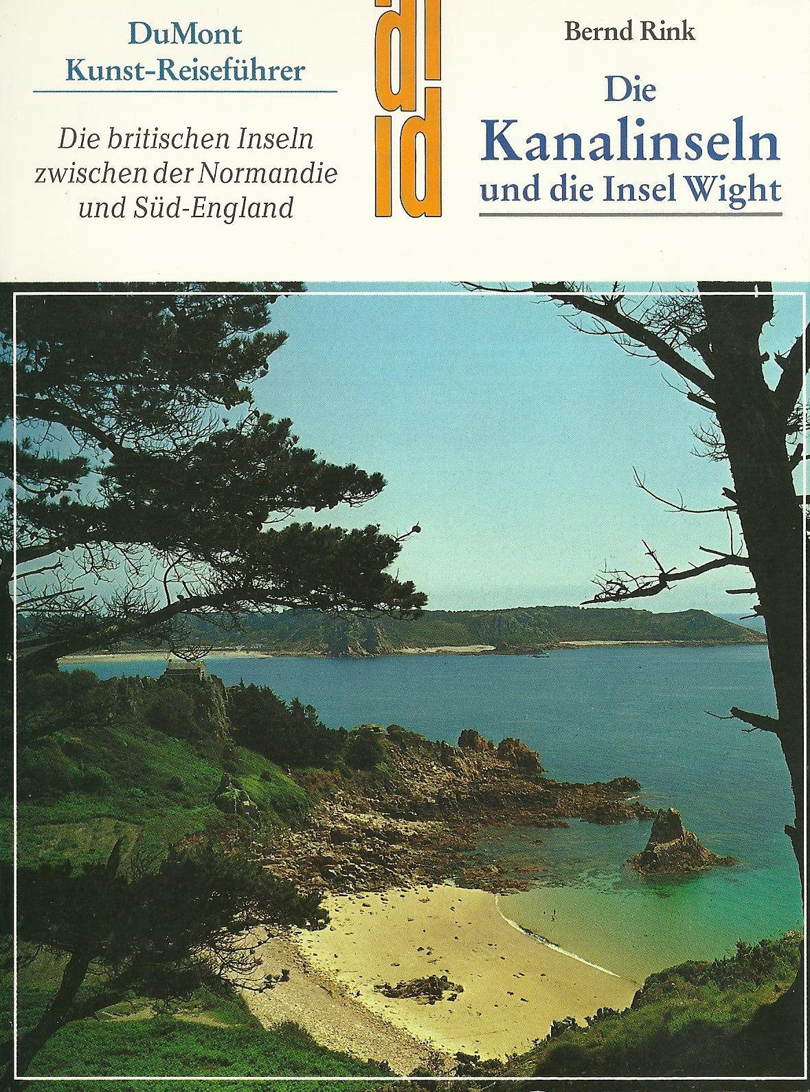 Die Kanalinseln und die Insel Wight: Die britischen Inseln zwischen der Normandie und Südengland (DUMONT Kunst-Reiseführer) Travel