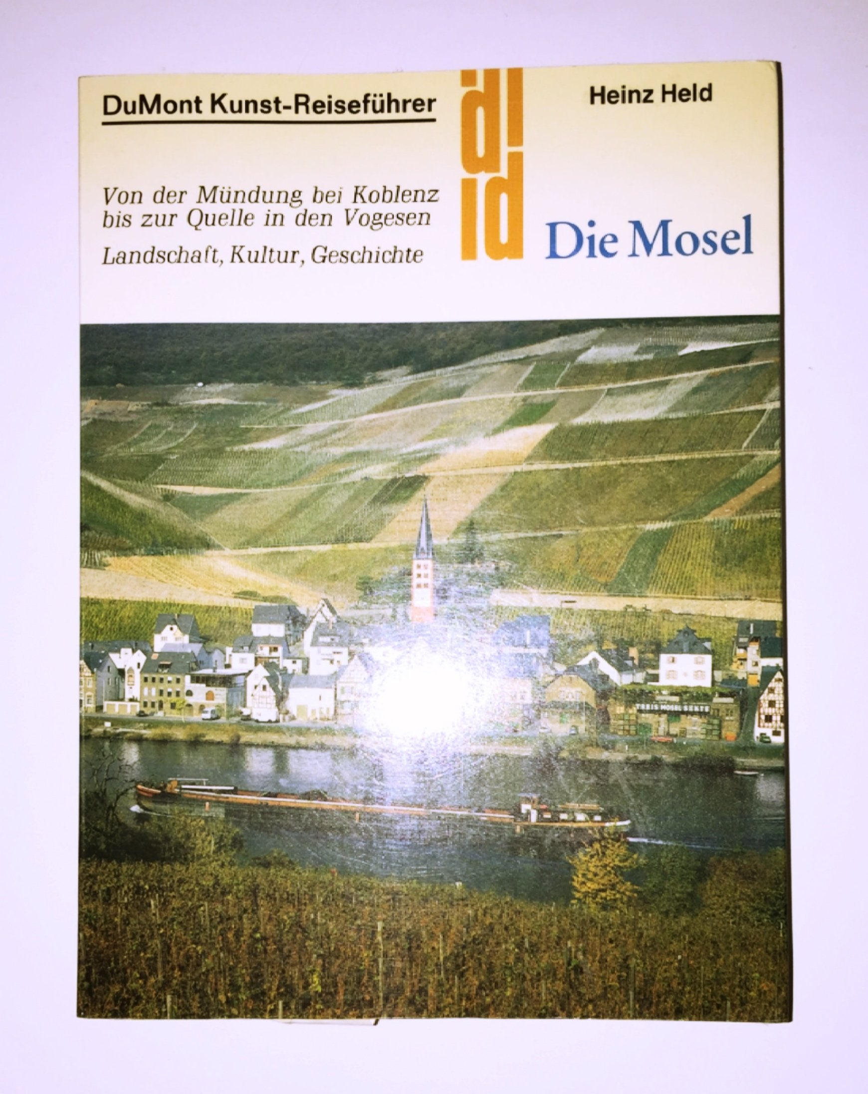 Die Mosel: Von der Mündung bei Koblenz bis zur Quelle in den Vogesen. Landschaft, Kultur, Geschichte (DUMONT Kunst-Reiseführer) Travel