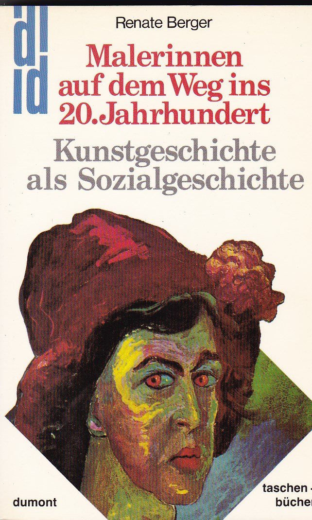 Malerinnen auf dem Weg ins 20. Jahrhundert: Kunstgeschichte als Sozialgeschichte (DUMONT Taschenbücher) Books