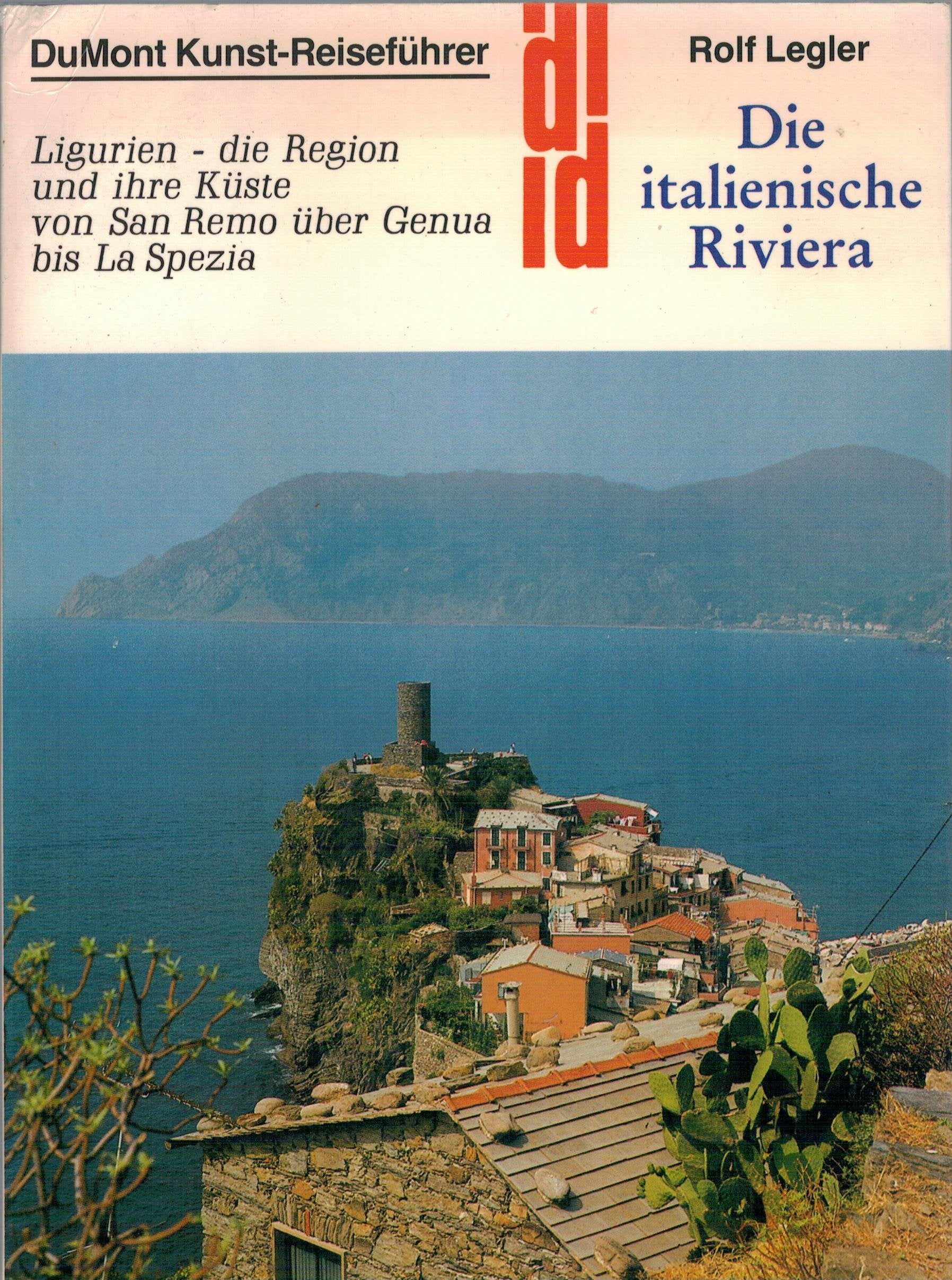 Die italienische Riviera. Ligurien - die Region und ihre Küste von San Remo über Genua bis La Spezia Travel Books