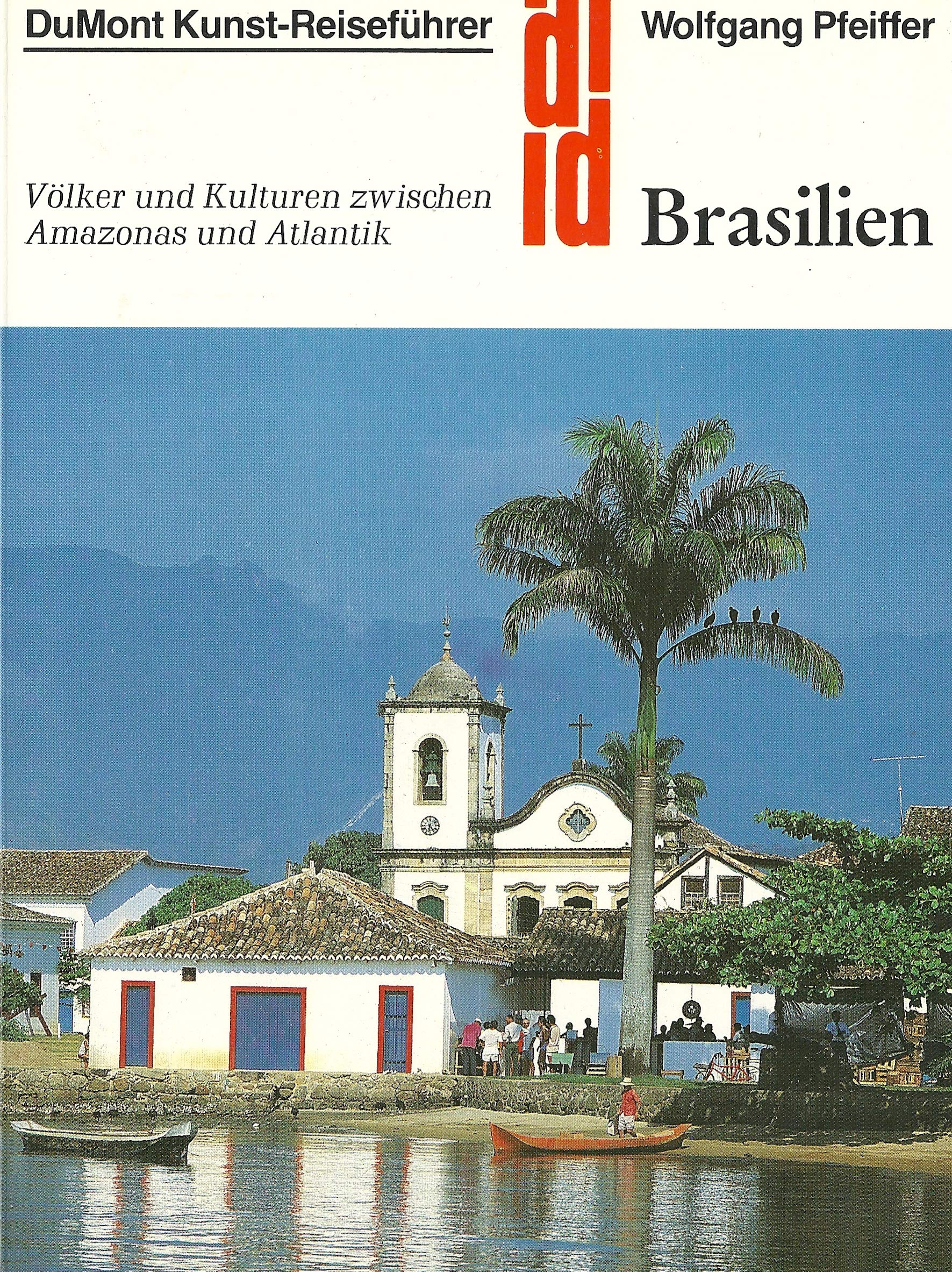 Brasilien: Völker und Kulturen zwischen Amazonas und Atlantik (DUMONT Kunst-Reiseführer) Travel