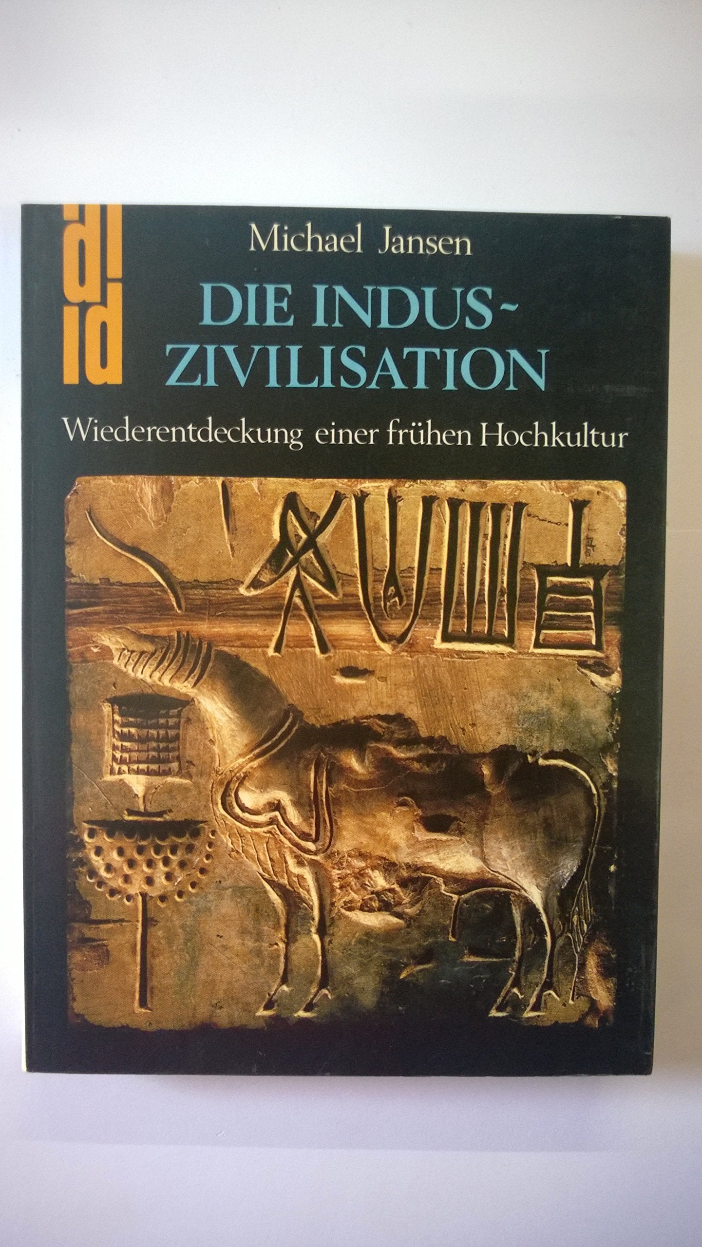 Die Indus-Zivilisation. Wiederentdeckung einer frühen Hochkultur Politics & History