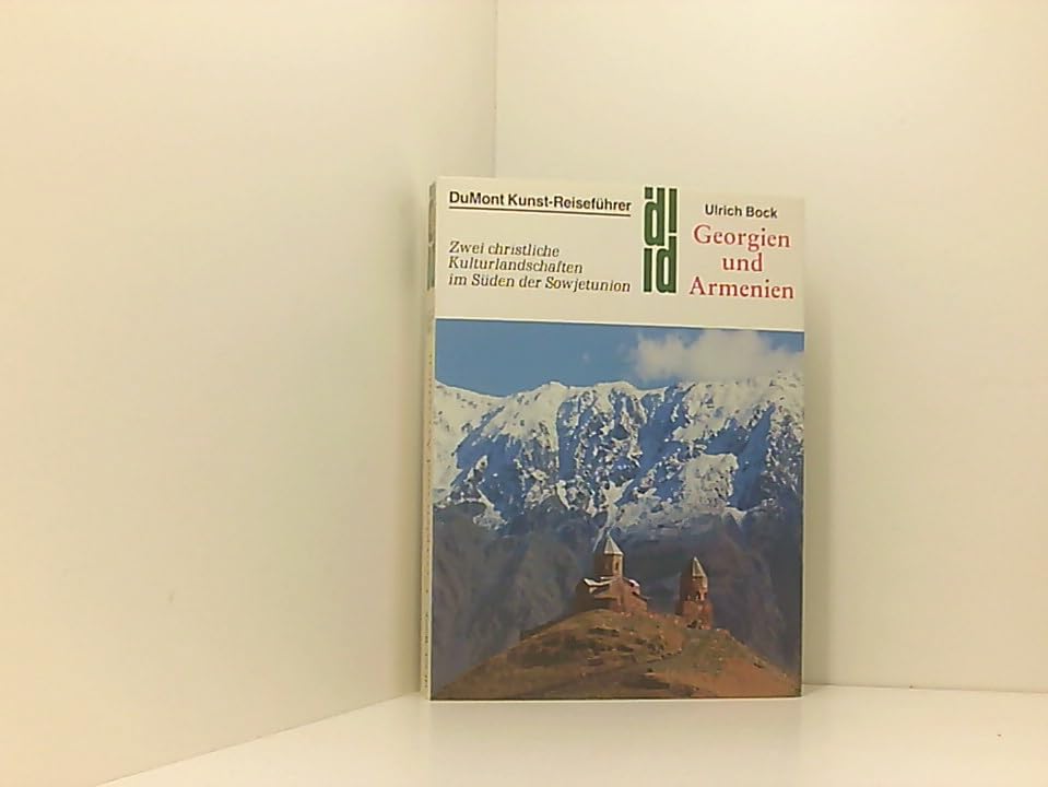 Georgien und Armenien: Zwei christliche Kulturlandschaften im Süden der Sowjetunion (DUMONT Kunst-Reiseführer) Travel