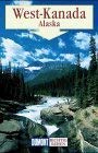 West-Kanada und Alaska (DuMont Richtig Reisen) Travel