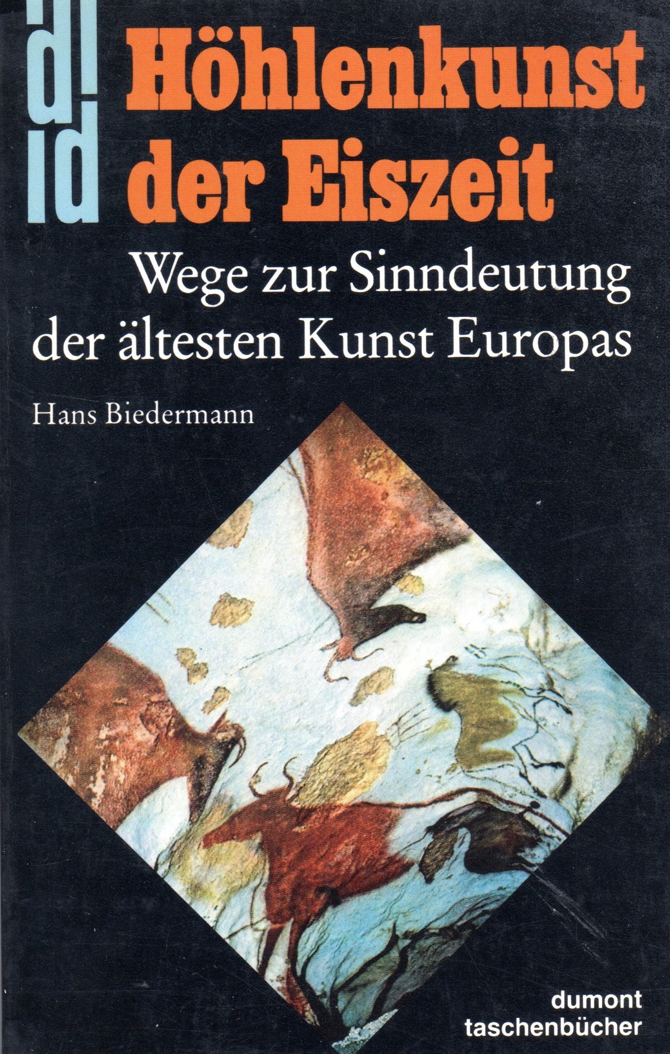 Höhlenkunst in der Eiszeit: Wege zur Sinndeutung der ältesten Kunst Europas (DUMONT Taschenbücher) Professional & Reference Books