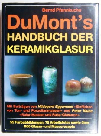 DuMont's Handbuch der Keramikglasur : Material - Rezepte - Anwendung Film, Art & Culture