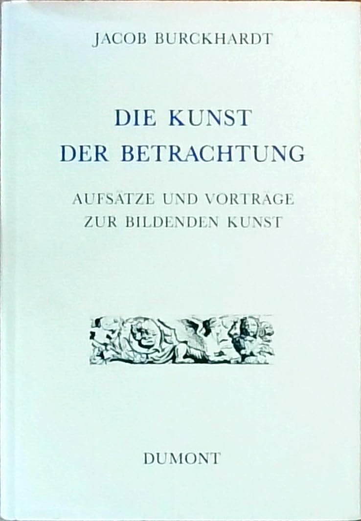 Die Kunst der Betrachtung: Aufsätze und Vorträge 1839-1887 Professional & Reference Books