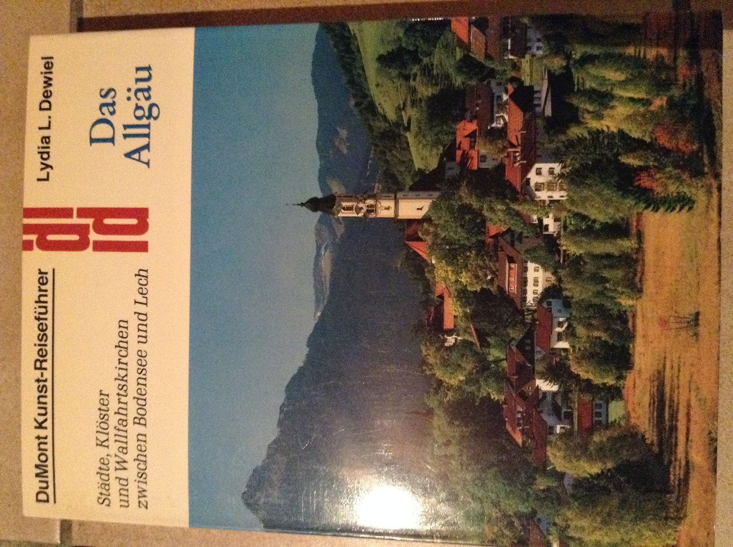 Das Allgäu: Städte, Klöster und Wallfahrtskirchen zwischen Bodensee und Lech (DUMONT Kunst-Reiseführer) Travel