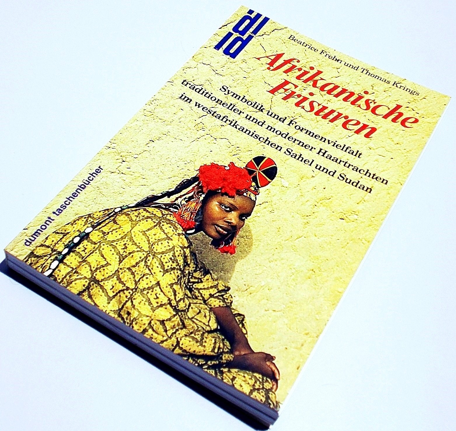Afrikanische Frisuren: Symbolik und Formenvielfalt traditioneller und moderner Haartrachten im westafrikanischen Sahel und Sudan: Symbolik und ... Faso (Obervolta) (DUMONT Taschenbücher) General education