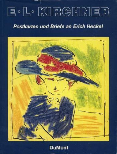 Ernst Ludwig Kirchner: Postkarten und Briefe an Erich Heckel Essays & Short Stories